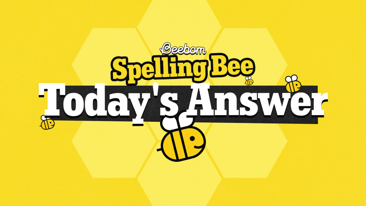 Today’s Spelling Bee Answers