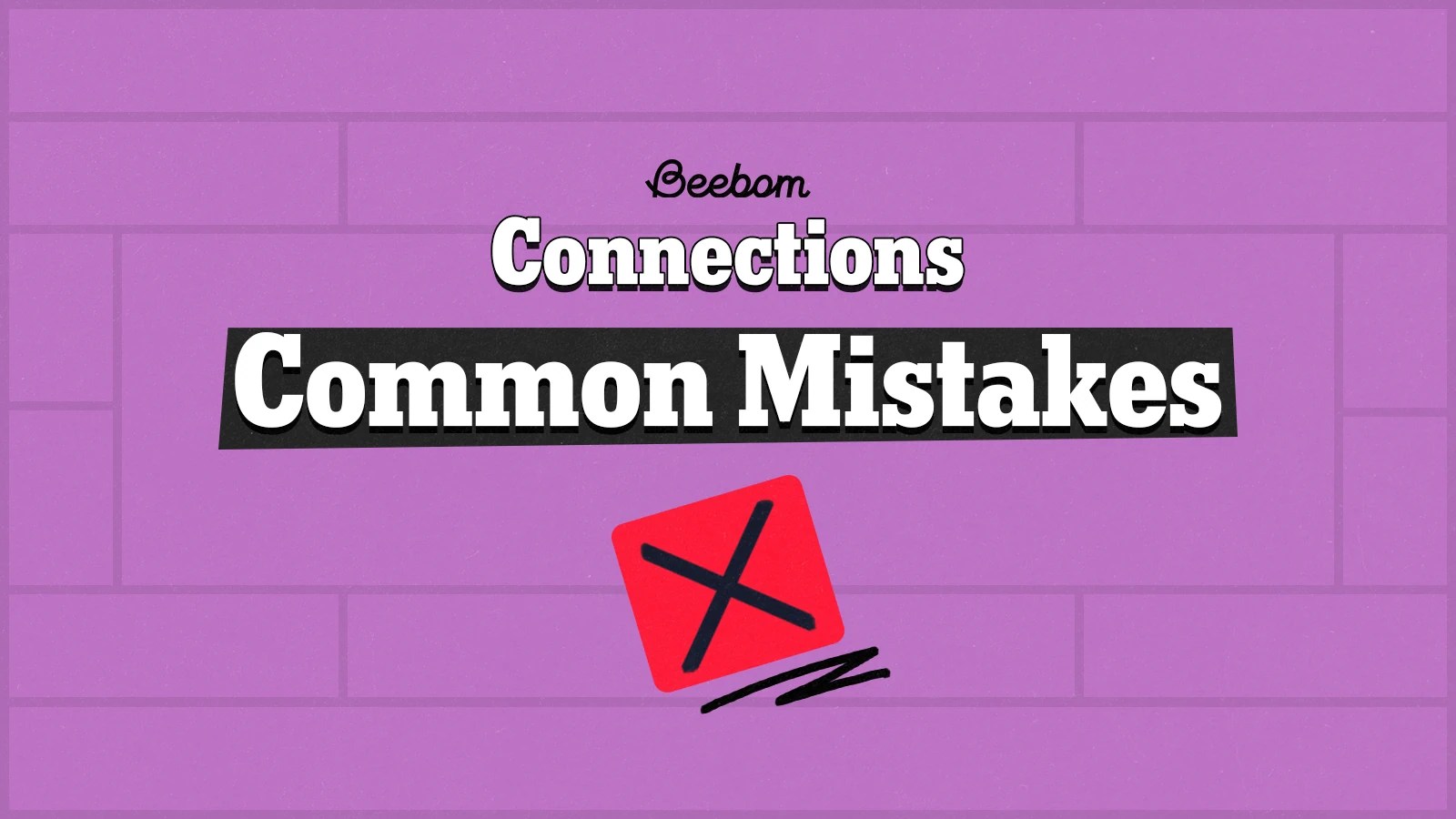 common mistakes in connections