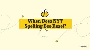 When Does NYT Spelling Bee Reset?