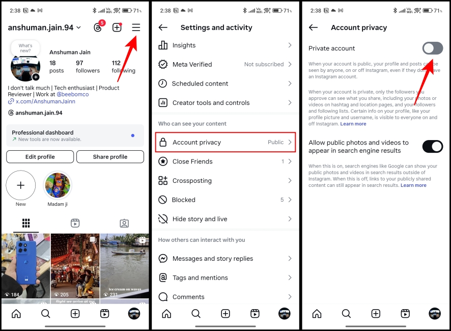 Change account Privacy to private by turning on the toggle.