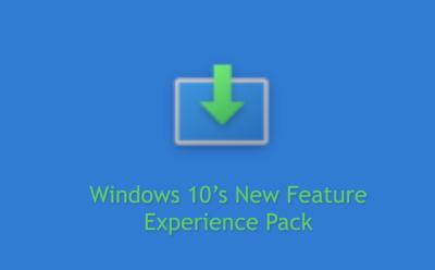 How to Install Windows 10’s New Feature Experience Pack