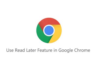 How to Use Read Later Feature in Google Chrome