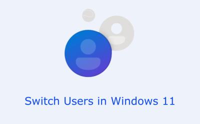 5 Ways to Switch Users in Windows 11