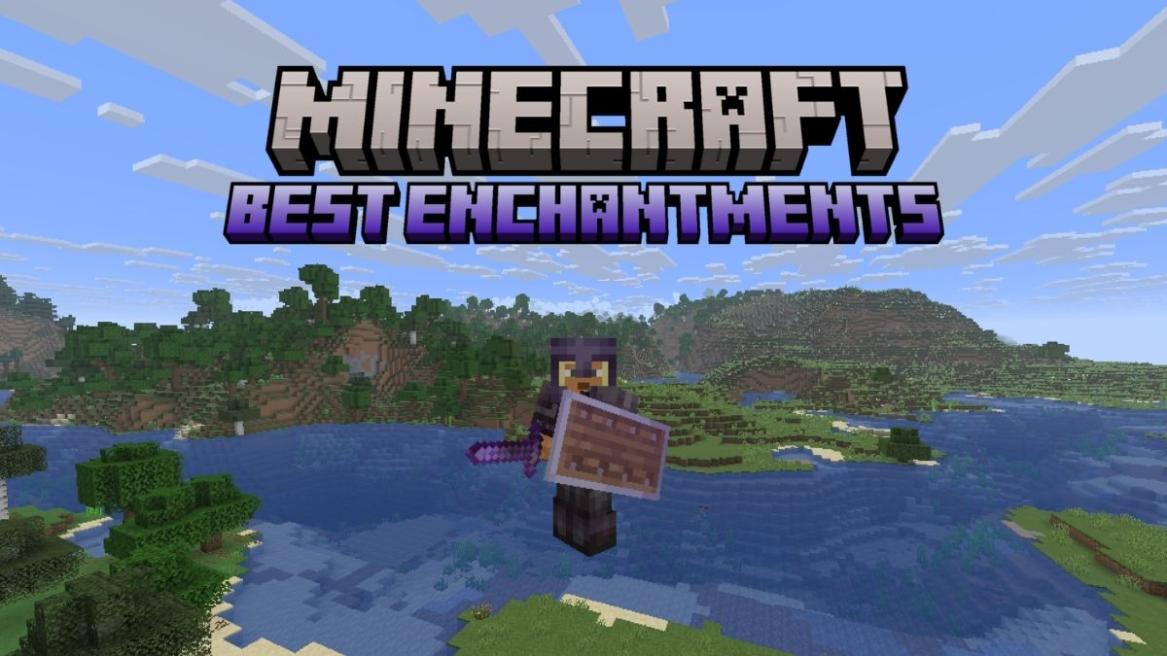 Best Enchantments to Apply in Minecraft