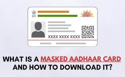 What-is-a-masked-adhaar-card-and-how-to-download-it