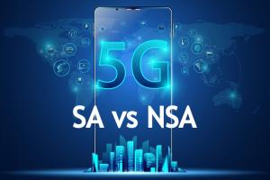 5G SA vs NSA: Difference Between Standalone and Non-standalone 5G Architecture