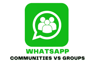 WhatsApp Communities vs Groups: What's the Difference?