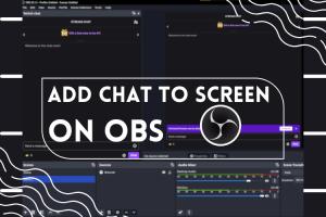 How to Get Chat on Screen in OBS