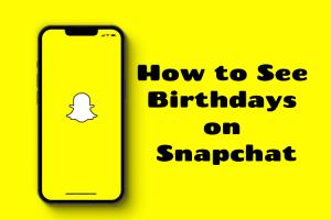 How to See Birthdays on Snapchat (3 Easy Ways)