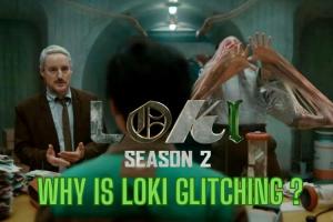 Why is Loki Glitching in Season 2? Explained