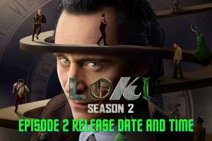 Loki Season 2 Episode 2 Release Date and Time