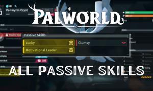 List of All Palworld Passive Skills and Their Effects