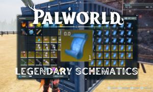 All Legendary Schematics in Palworld: Locations and How to Use