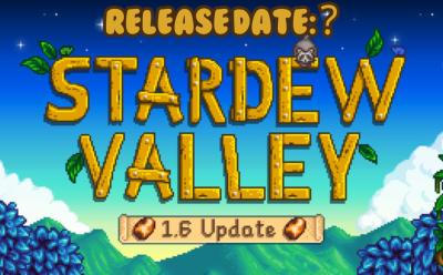 Stardew Valley 1.6 release date cover image