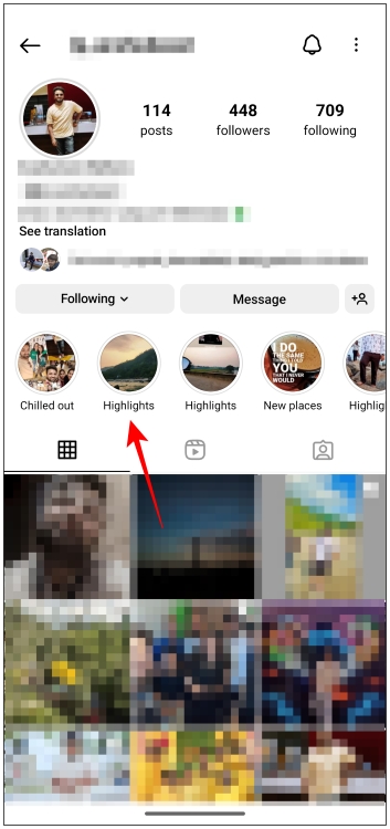 Visit the profile of the user whose story you want to watch and look into their highlights