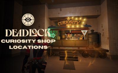 Deadlock Curiosity Shop Locations