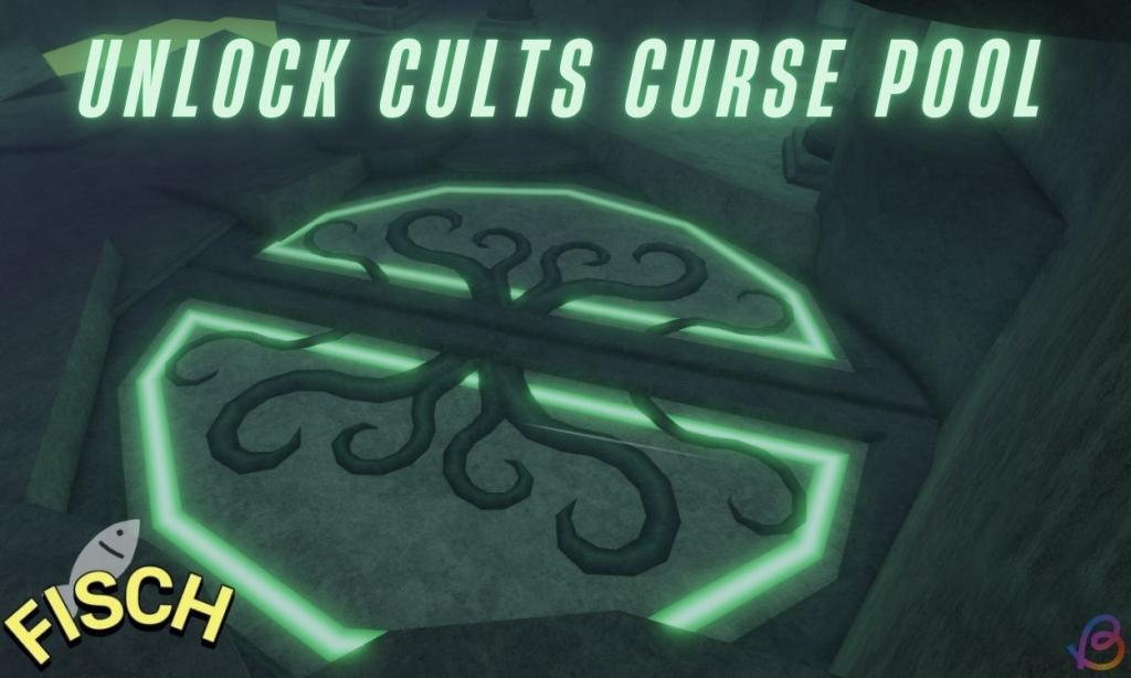 Unlock Cults Curse Pool