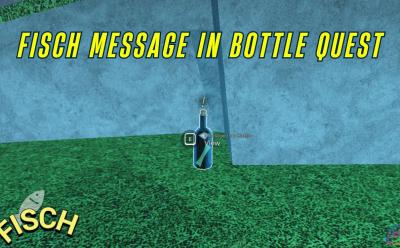 Fisch Message in Bottle Quest