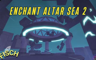 Fisch Sea 2 Enchant Altar Guide