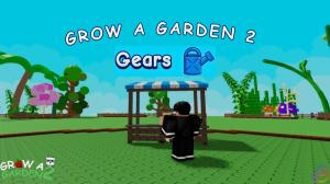 All Grow a Garden 2 Gears Guide