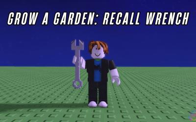 Grow a Garden Recall Wrench