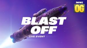 Fortnite OG Blast Off Live Event: Start Time, How to Participate, and What to Expect