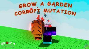 How to Get the Corrupt Mutation in Grow a Garden