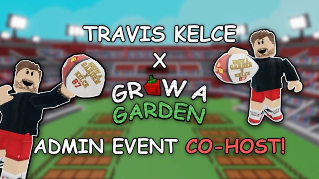 Travis Kelce Grow a Garden admin event