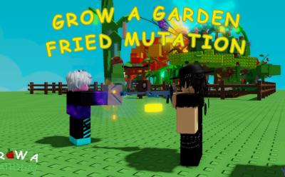 Grow a Garden Fried Mutation