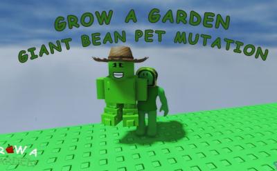 Grow a Garden Giant Bean pet mutation