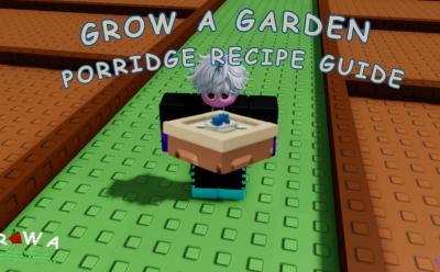 Grow a Garden Porridge recipe guide