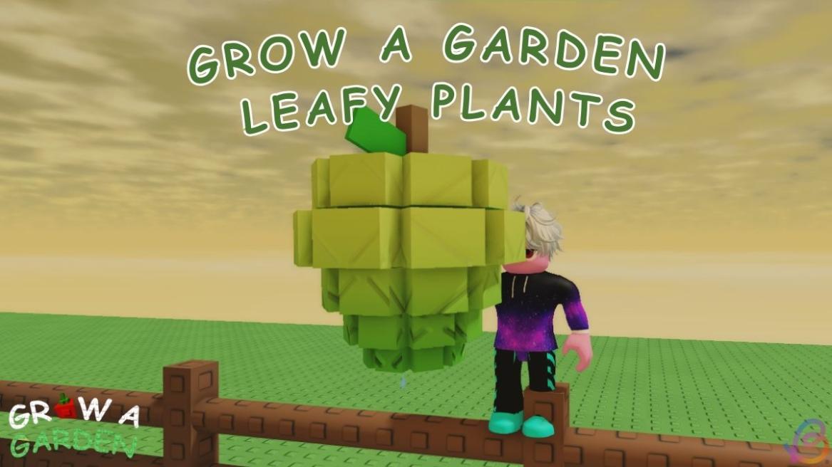 Grow a Garden leafy plants