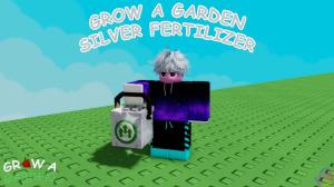 How to Get Silver Fertilizer in Grow a Garden