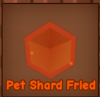 Pet Shard Fried