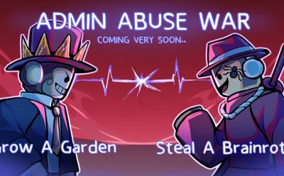 admin abuse war grow a garden vs steal a brainrot