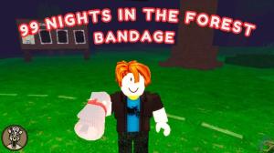How to Get Bandages in 99 Nights in the Forest