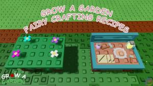 Grow a Garden Fairy Crafting Recipes