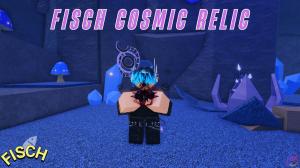 How to Get Cosmic Relic in Fisch