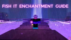 Roblox Fish It Enchantment Guide – All Enchants and Tier List