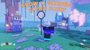 How to Catch Fairies Using Fairy Net in Grow a Garden
