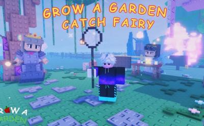 Grow a Garden Fairy Catch guide