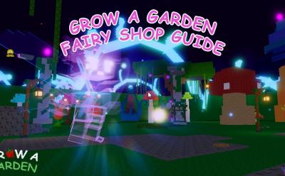 Grow a Garden Fairy Shop Guide