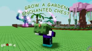 How to Get Enchanted Chest in Grow a Garden