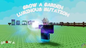 How to Get Luminous Mutation in Grow a Garden
