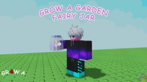 How to Get a Fairy Jar in Grow a Garden