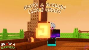 How to Get Maple Resin in Grow a Garden
