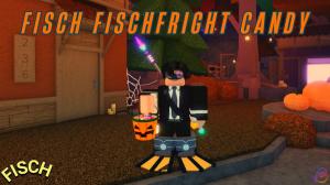 How to Get Candy Fast in Fisch FischFright Update