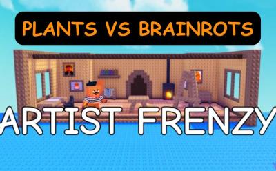 PLANTS VS BRAINROTS ARTIST FRENZY GUIDE