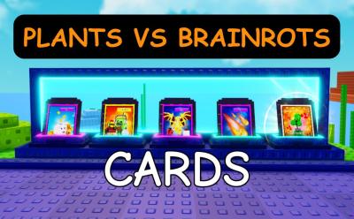 PLANTS VS BRAINROTS Cards GUIDE