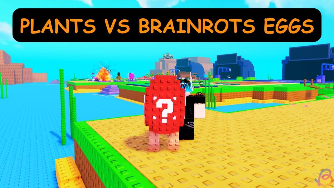 PLANTS VS BRAINROTS EGGS GUIDE